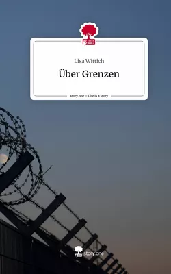 Über Grenzen. Life is a Story - story.one