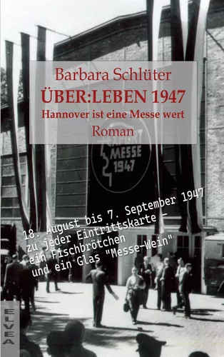 ÜBER:LEBEN 1947 - Hannover ist eine Messe wert