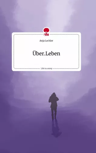 Über.Leben. Life is a Story - story.one