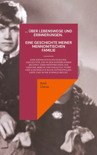 ... über Lebenswege und Erinnerungen. Eine Geschichte meiner mennonitischen Familie