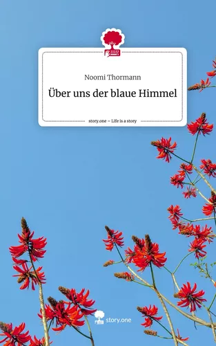 Über uns der                       blaue Himmel. Life is a Story - story.one