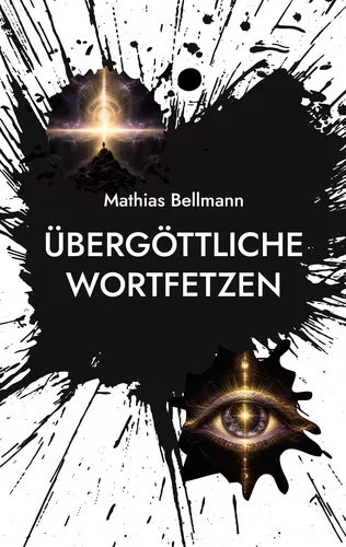 Übergöttliche Wortfetzen