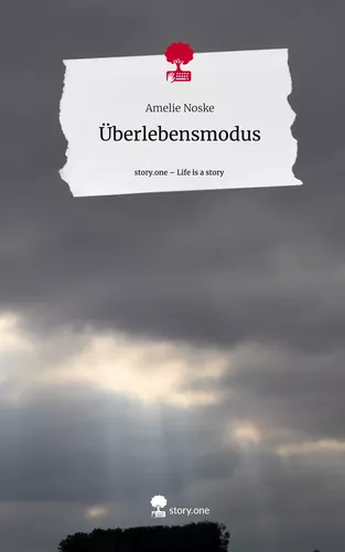 Überlebensmodus. Life is a Story - story.one