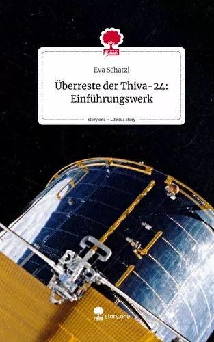 Überreste der Thiva-24: Einführungswerk. Life is a Story - story.one