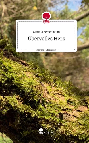 Übervolles Herz. Life is a Story - story.one