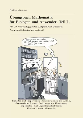 Übungsbuch Mathematik für Biologen und Anwender, Teil I.