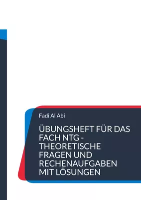 Übungsheft für das Fach NTG theoretische Fragen und Rechenaufgaben mit Lösungen