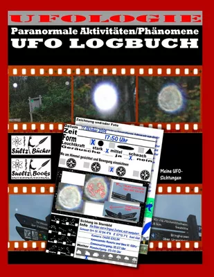 UFO LOGBUCH - Paranormale Aktivitäten/Phänomene