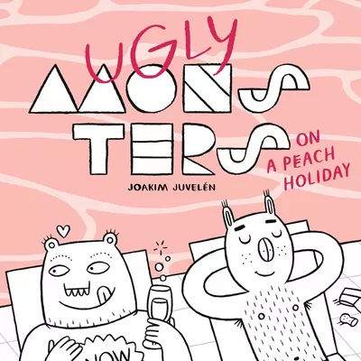 Ugly Monsters on a Peach Holiday