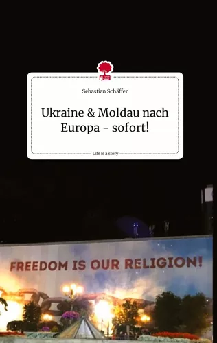 Ukraine & Moldau nach Europa - sofort!. Life is a Story - story.one