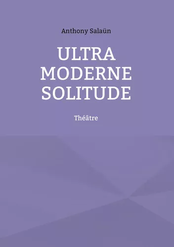 Ultra Moderne Solitude