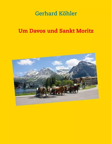 Um Davos und Sankt Moritz