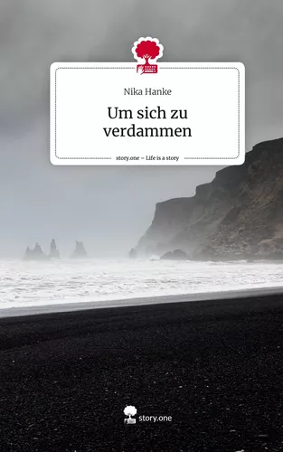 Um sich zu verdammen. Life is a Story - story.one