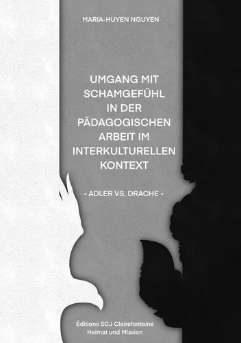 Umgang mit Schamgefühl in der  pädagogischen Arbeit im interkulturellen Kontext (Adler vs. Drache)