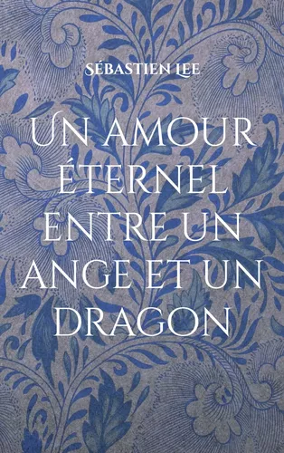Un amour éternel entre un ange et un dragon
