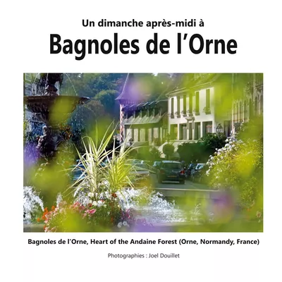 Un dimanche après-midi à Bagnoles de l'Orne