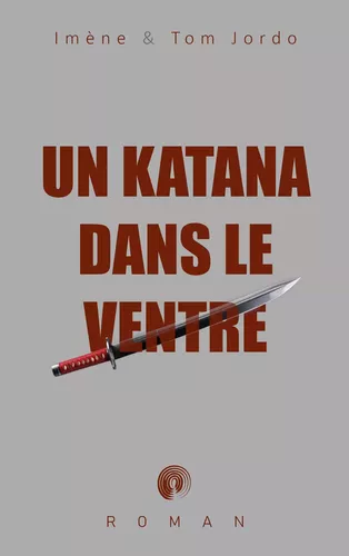 Un katana dans le ventre