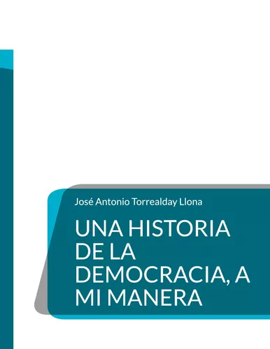 Una Historia de la Democracia, a mi manera