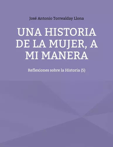 Una historia de la mujer, a mi manera