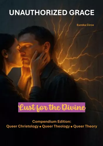 Unauthorized Grace: Lust for the Divine