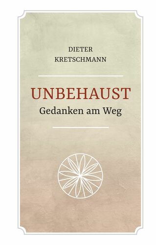Unbehaust - Gedanken am Weg