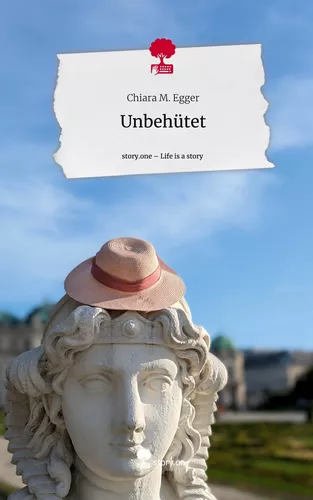 Unbehütet. Life is a Story - story.one