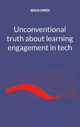 Unconventional truth about learning engagement in Tech