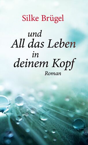 und All das Leben in deinem Kopf
