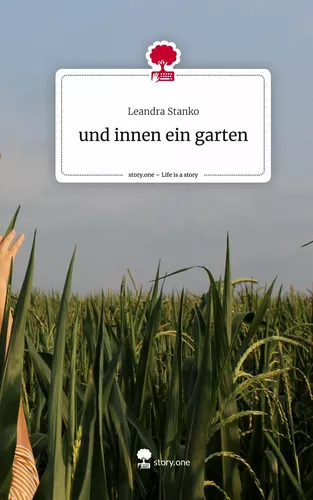 und innen ein garten. Life is a Story - story.one