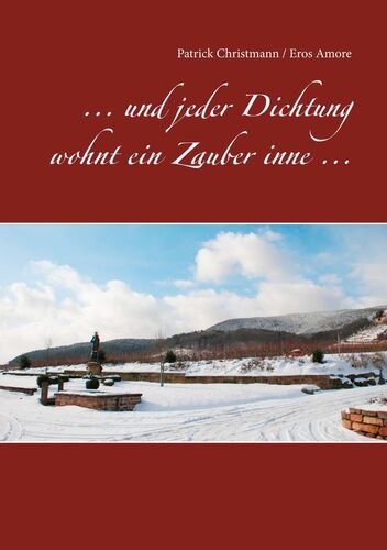 ... und jeder Dichtung wohnt ein Zauber inne ...