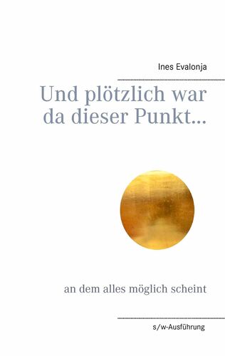 Und plötzlich war da dieser Punkt...