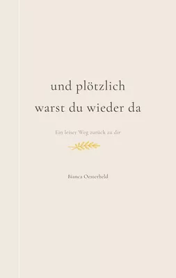 Und plötzlich warst du wieder da