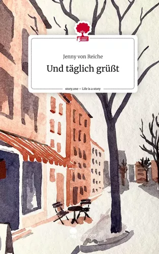 Und täglich grüßt. Life is a Story - story.one