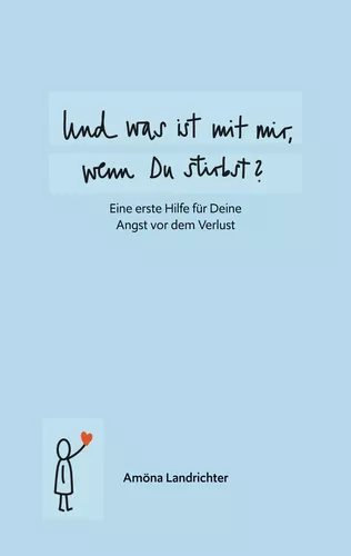 Und was ist mit mir, wenn Du stirbst?