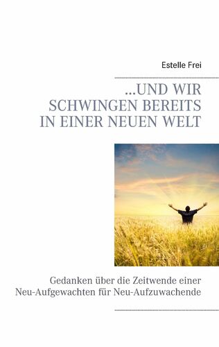 …und wir schwingen bereits in einer neuen Welt