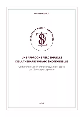 Une approche perceptuelle de la Thérapie somato-émotionnelle