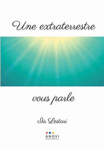 Une extraterrestre vous parle