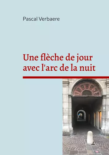 Une flèche de jour avec l'arc de la nuit
