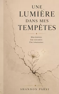 Une lumière dans mes tempêtes.