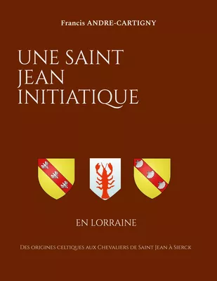 Une Saint Jean Initiatique en Lorraine