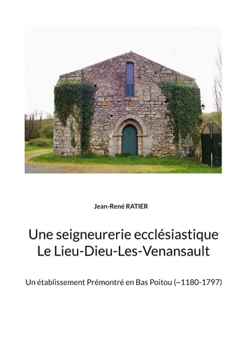 Une seigneurerie ecclésiastique  Le Lieu-Dieu-Les-Venansault