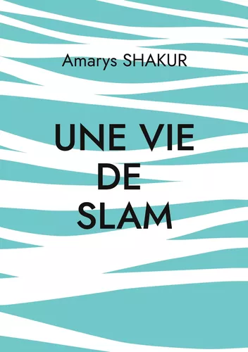 Une vie de Slam
