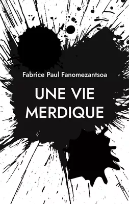 Une vie merdique