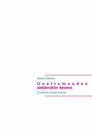 Unettomuuden sietämätön keveys