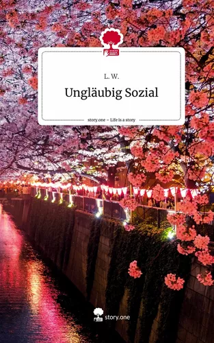Ungläubig Sozial. Life is a Story - story.one