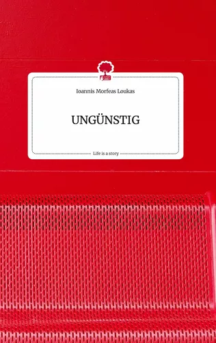 UNGÜNSTIG. Life is a Story - story.one