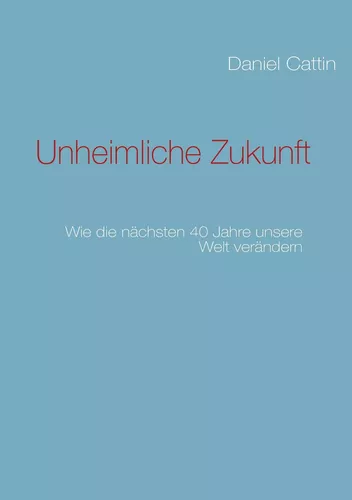 Unheimliche Zukunft