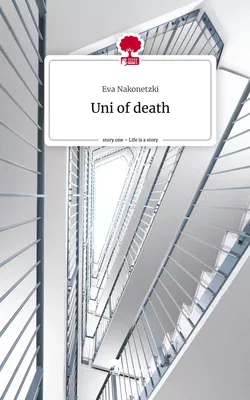 Uni of death. Life is a Story - story.one
