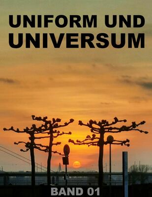 UNIFORM UND UNIVERSUM - Über spirituelle Spontaneität beim Menscheln