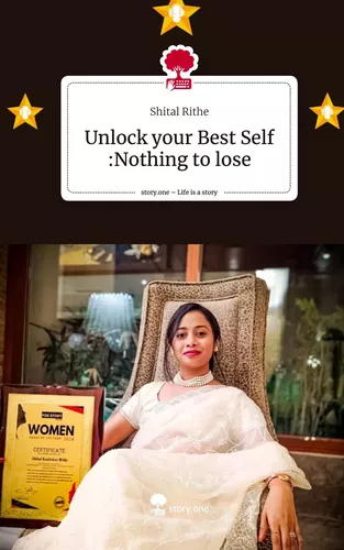 Unlock your Best Self :Nothing to lose. Life is a Story - story.one